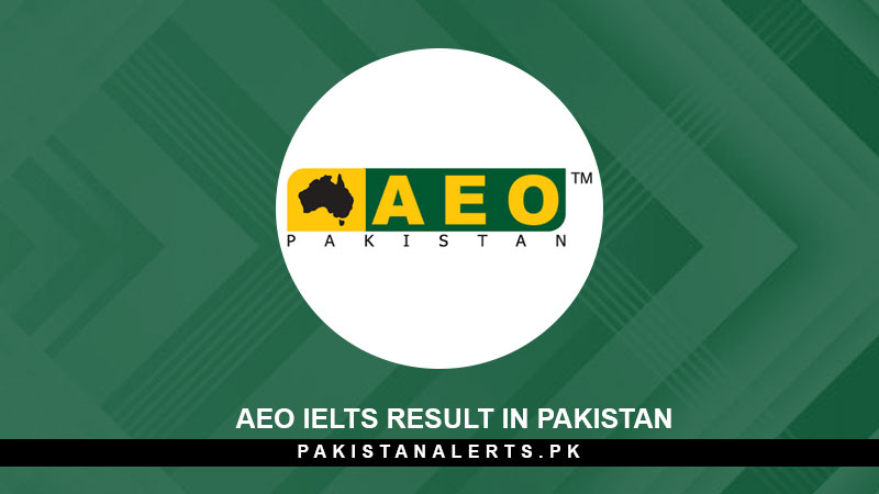 AEO IELTS Result 2022 In Pakistan