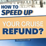 How To Speed Up Your Cruise Refund