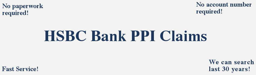 HSBC PPI Claim Specialist Free PPI Check No Paperwork Required PPI