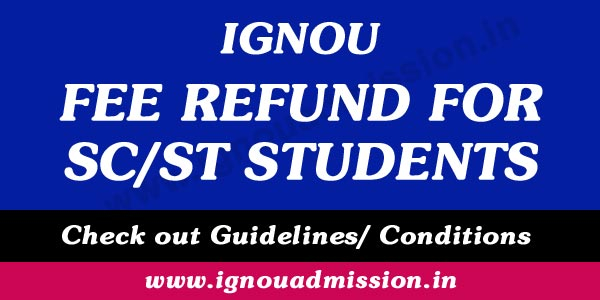 IGNOU Fee Refund For SC ST Students IGNOU Admission 2022
